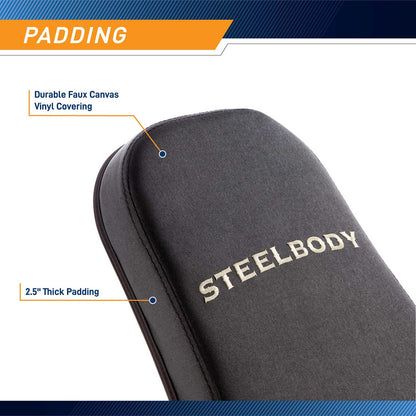 The Steelbody Utility Bench STB-10105 design includes a 2.5 inch thick padding 